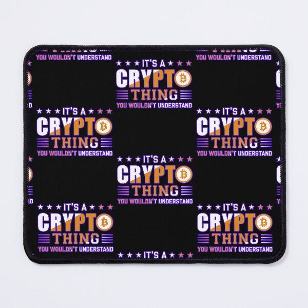 Item preview, Its A Crypto Thing You Wouldnt Understand designed and sold by WoodburyLake.