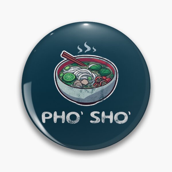 Item preview, Pho’ Sho’ - A Pho-tastic Pun for Pho Lovers designed and sold by BoundlessWorks.
