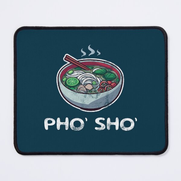 Item preview, Pho’ Sho’ - A Pho-tastic Pun for Pho Lovers designed and sold by BoundlessWorks.