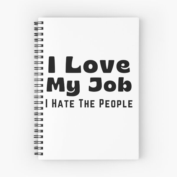 Item preview, Funny Coworker I Love My Job I Hate the People designed and sold by gillys.