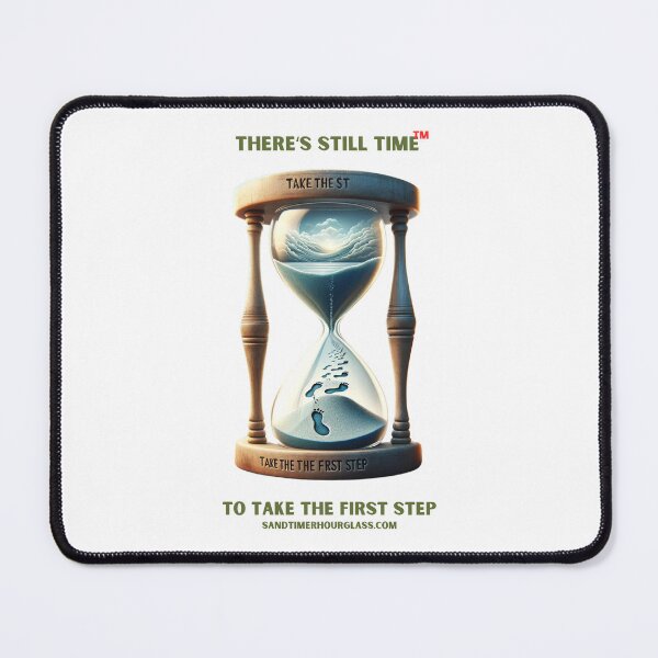 Artikelvorschau, UM DEN ERSTEN SCHRITT ZU MACHEN V3 Sanduhr „There’s Still Time“ (TM). entworfen und verkauft von Christopher Bradley.