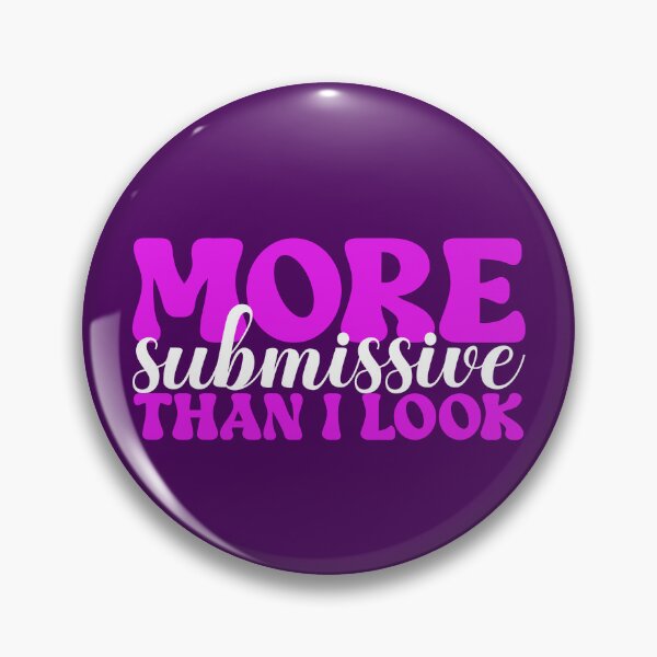Item preview,  More Submissive Than I Look Funny Sub Quote designed and sold by SharpThreadZ.