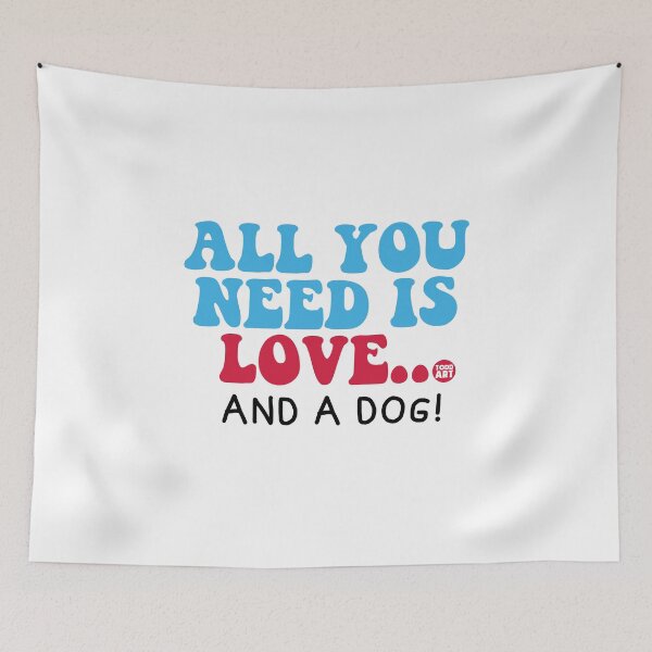 Item preview, All You Need Is Love... And A Dog designed and sold by TODD GOLDMAN.