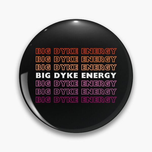 Item preview, Big Dyke Energy designed and sold by FateAndStardust.