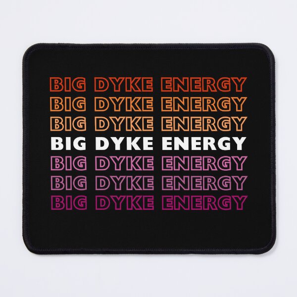 Item preview, Big Dyke Energy designed and sold by FateAndStardust.