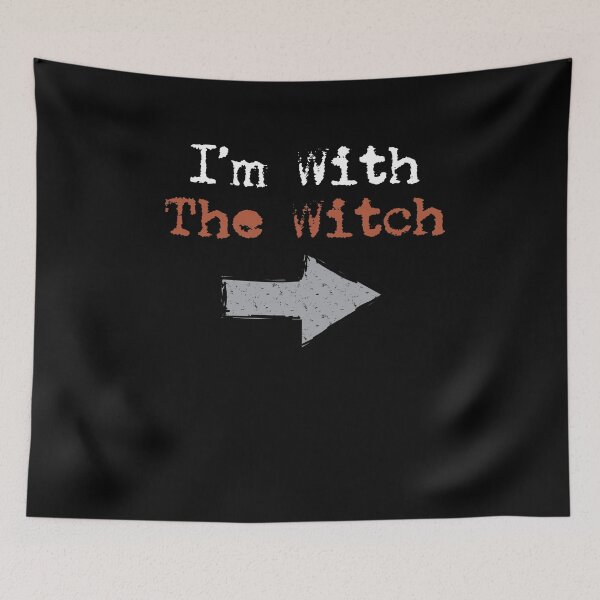 Item preview, I'm With The Witch  designed and sold by Kieran Abbott.