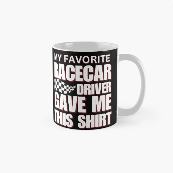 Item preview, My Favorite Racecar Driver Gave Me This Shirt Checkered Flag Motorsports Racing Cars Race Car Driver Racer designed and sold by CarantinedChaos.