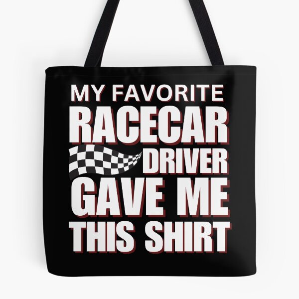 Item preview, My Favorite Racecar Driver Gave Me This Shirt Checkered Flag Motorsports Racing Cars Race Car Driver Racer designed and sold by CarantinedChaos.