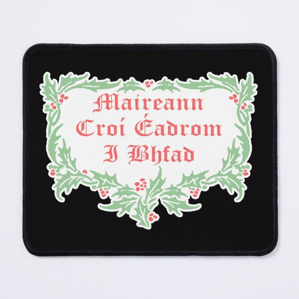 Item preview, Holly Bordered "Maireann Croi Eadrom I Bhfad" designed and sold by BReinbold.