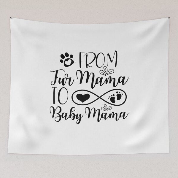 Item preview, From Fur Mama To Baby Mama , To Human Mama Funny Quotes designed and sold by Nicet-shirt1.