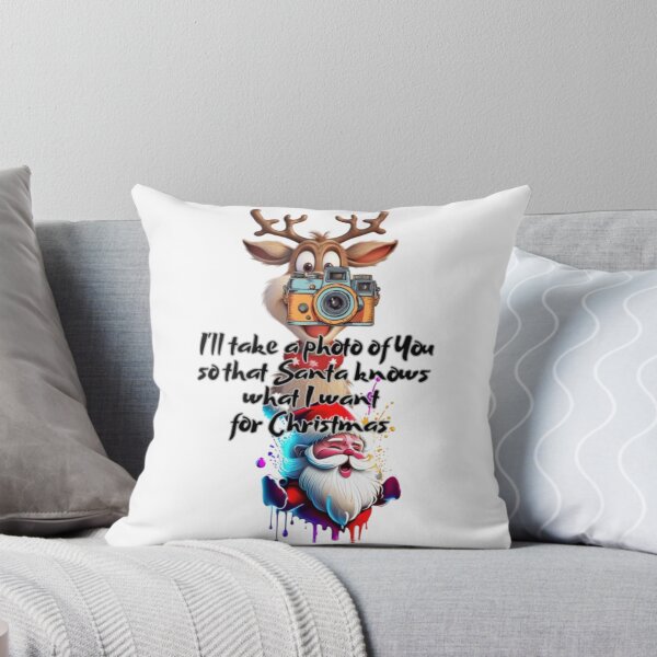 Item preview, I'll take a photo of You so that Santa knows what I want for Christmas. man, woman, disposition, mood, quote, typography. designed and sold by 2012DreamVision.