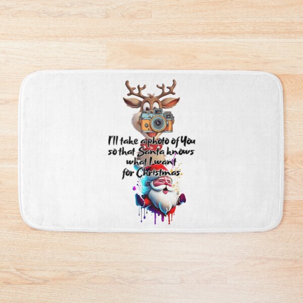 Item preview, I'll take a photo of You so that Santa knows what I want for Christmas. man, woman, disposition, mood, quote, typography. designed and sold by 2012DreamVision.