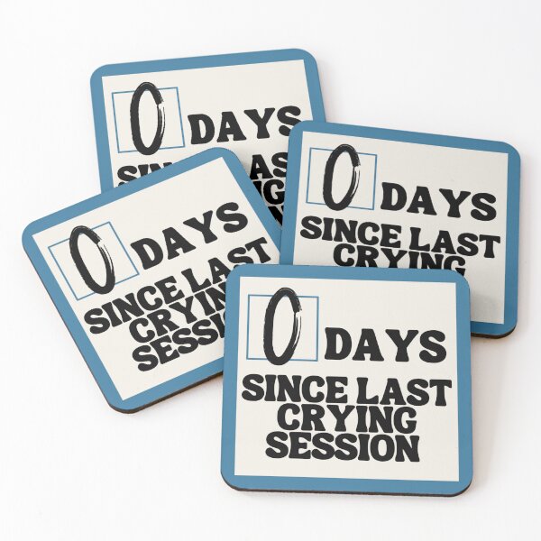 Item preview, 0 days since last crying session designed and sold by FilmKitty.