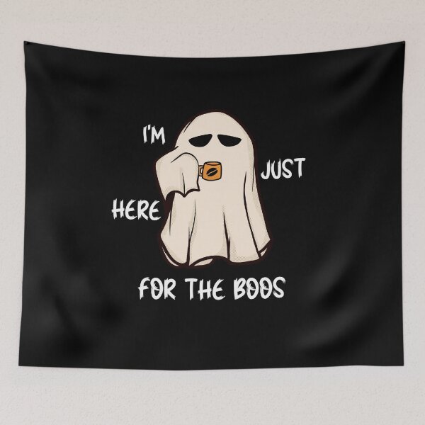 Item preview, I'm Just Here For The Boos designed and sold by SunnyFunnyArt.