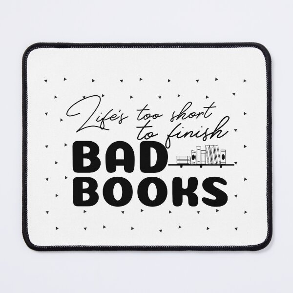 Item preview, Life's too Short to finish Bad Books designed and sold by FateAndStardust.