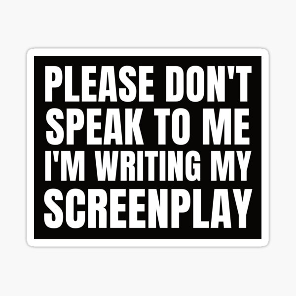 Funny text message for Screenwriters Writing - plain Sticker