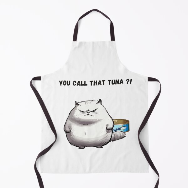 Item preview, You call that Tuna , it's a perfect design for everybody who like a good food and cats. designed and sold by Magrosa.