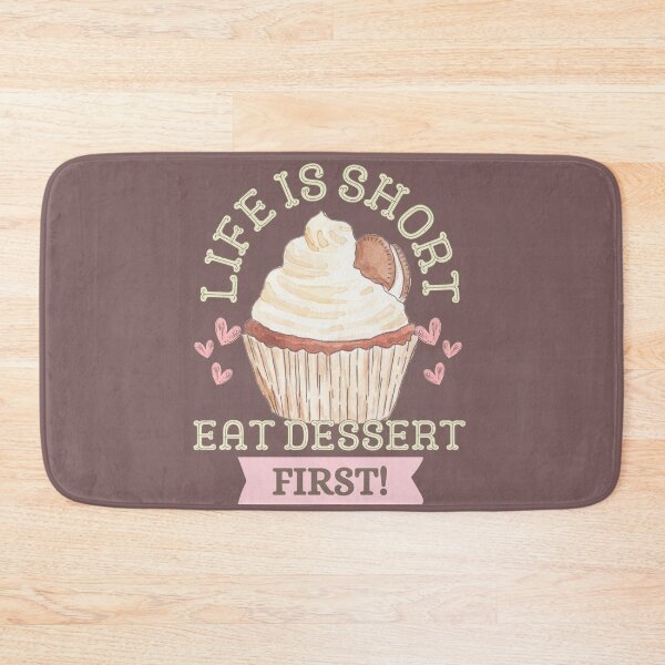 Item preview, Dessert Quotes, "Life is short, Eat Dessert First"  designed and sold by Mariana Piana.