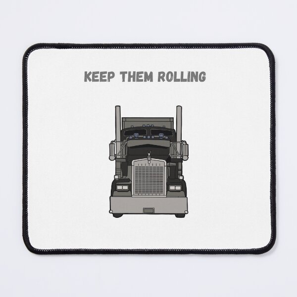 Item preview, Keep them rooling it's a perfect design for a truck drivers.  designed and sold by Magrosa.