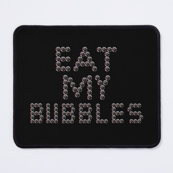 Item preview, EAT MY BUBBLES designed and sold by light-artist.