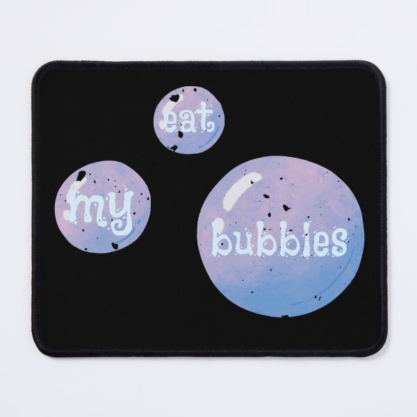Item preview, EAT MY BUBBLES designed and sold by light-artist.