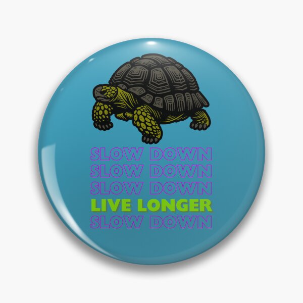 Item preview, Slow Down, Live Longer designed and sold by NotBrokenStore.