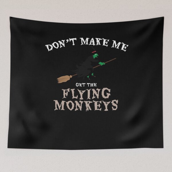 Item preview, Don't Make Me Get The Flying Monkeys Halloween Witch  designed and sold by Kieran Abbott.