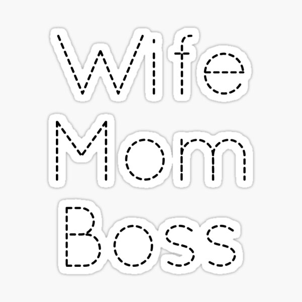 Wife Mom Boss Cute Appreciation Design T For Girlfriend Wife Mother Grandmother Sticker