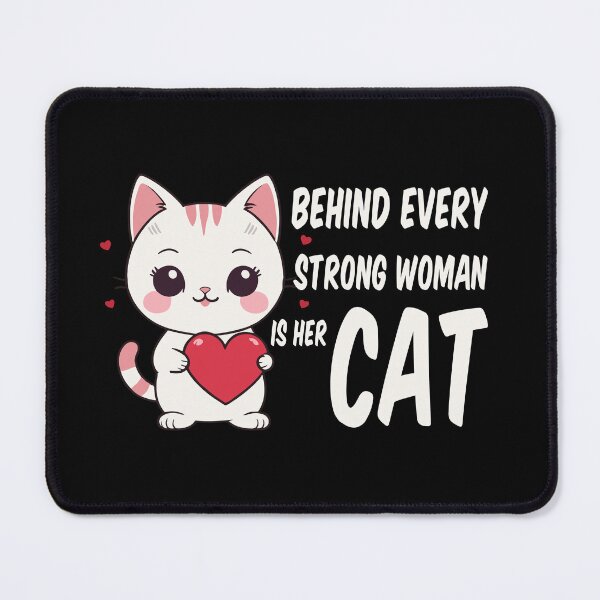 Item preview, Behind Every Strong Woman is Her Cat designed and sold by Stick-Artistry.