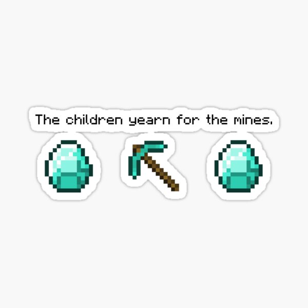 Item preview, The Children Yearn for the Mines | Minecraft Gift | Minecraft Shirt | Funny Minecraft Design designed and sold by WhimsyZinnias.