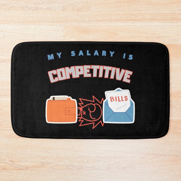 Item preview, Office, Work Humor | My Salary Is Competitive designed and sold by EMMonovi.