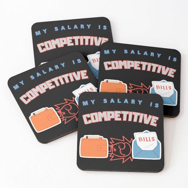 Item preview, Office, Work Humor | My Salary Is Competitive designed and sold by EMMonovi.