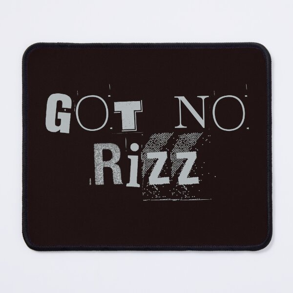Item preview, GOT NO RIZZ designed and sold by DeeATX.