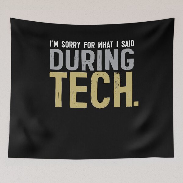 Item preview, I'm Sorry For What I Said During Tech  designed and sold by Kieran Abbott.