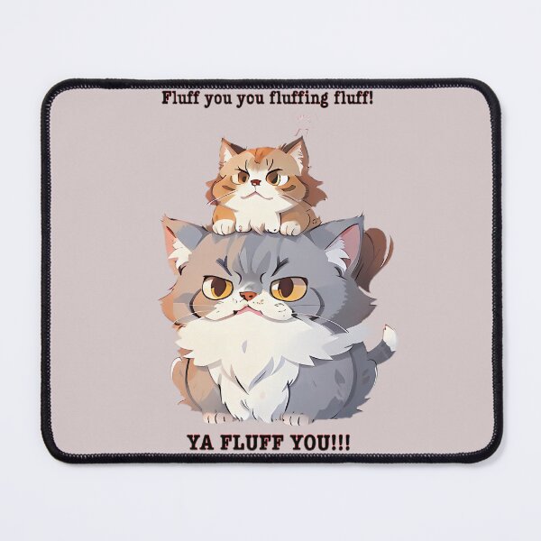 Item preview, FLUFF YOU! designed and sold by SirZeus.