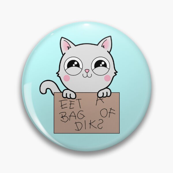 Item preview, Here's Your Sign - Kitty Cat Says Eat a Bag of Dicks designed and sold by Cali Draws Things.