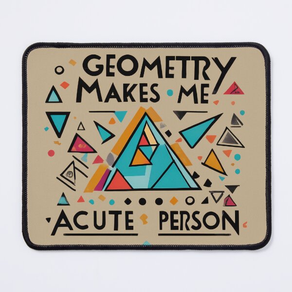 Item preview, Geometry makes me acute person designed and sold by @ndrys.