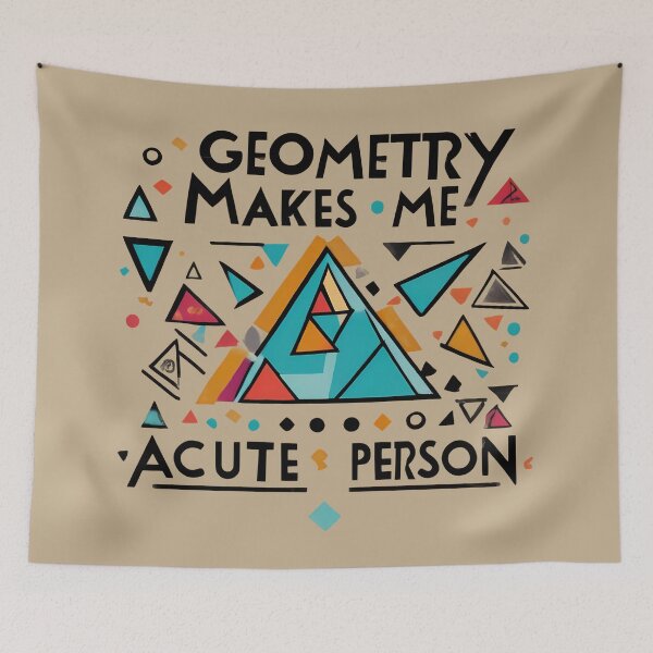 Item preview, Geometry makes me acute person designed and sold by @ndrys.