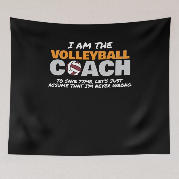 Item preview, I Am The Volleyball Coach Assume I'm Never Wrong  designed and sold by Kieran Abbott.