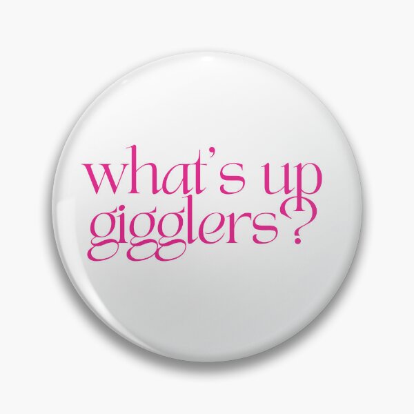 Item preview, What’s Up Gigglers? Giggly Squad designed and sold by rpgraphics.