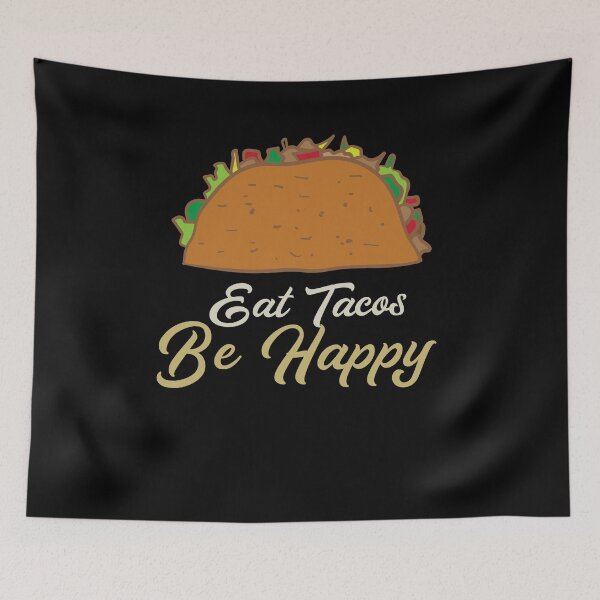 Item preview, Eat Tacos Be Happy  designed and sold by Kieran Abbott.
