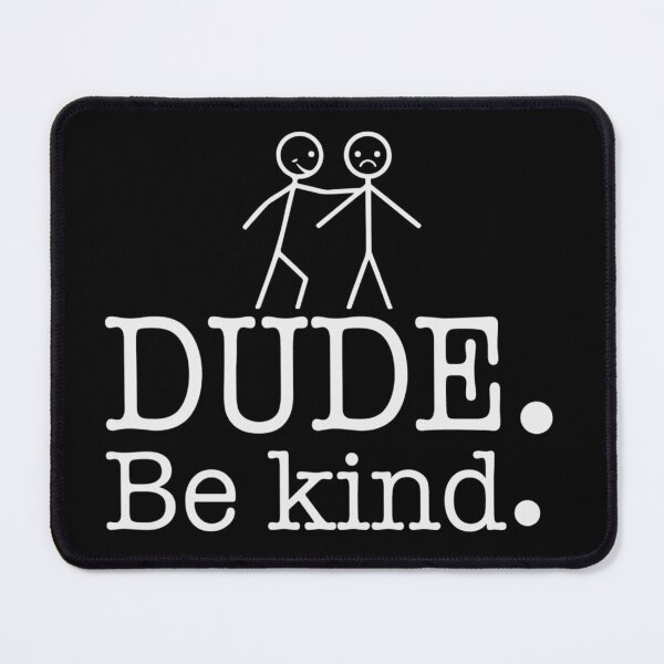 Item preview, Dude Be Kind designed and sold by Flocking-fab.
