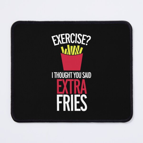 Item preview, Exercise Extra Fries Funny Sarcastic Gym Quote designed and sold by quarantine81.