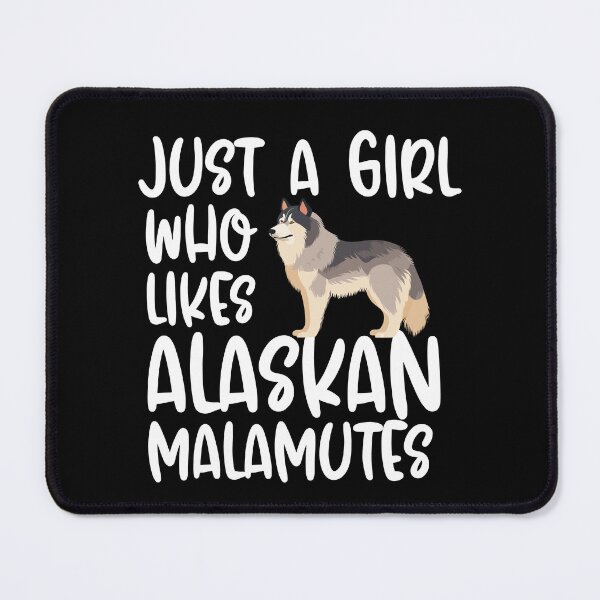 Item preview, Just A Girl Who Likes Alaskan Malamutes designed and sold by TheAnimalZ00.