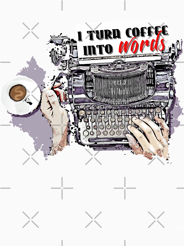 I turn Coffee Into Words by Energetic-Mind