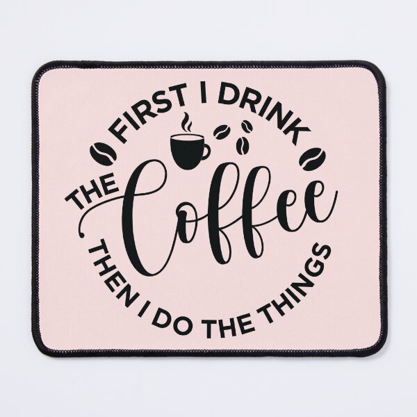 Item preview, First I Drink the Coffee Then I do the Things designed and sold by Flocking-fab.