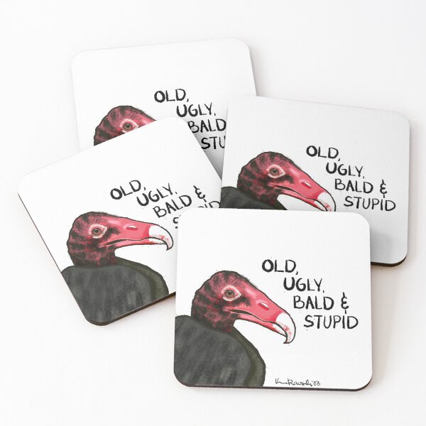Item preview, Old, Ugly, Bald and Stupid designed and sold by Kim Rausch.
