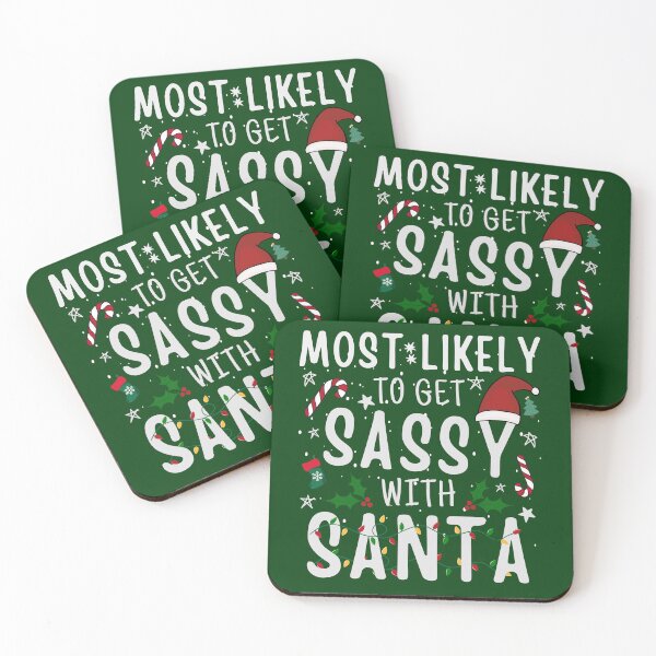 Item preview, most likely to get sassy with santa designed and sold by Sukhumpan.