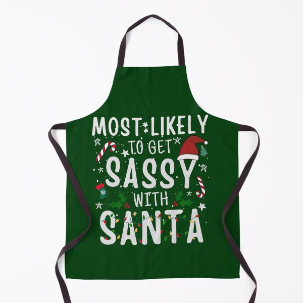 Item preview, most likely to get sassy with santa designed and sold by Sukhumpan.