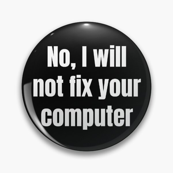 Item preview, No, I Will Not Fix Your Computer - Funny IT Gift - Tech Support designed and sold by Sophie’s Tees.